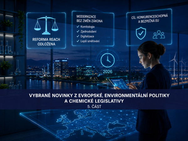 Vybrané novinky z evropské environmentální politiky a chemické legislativy – V. část